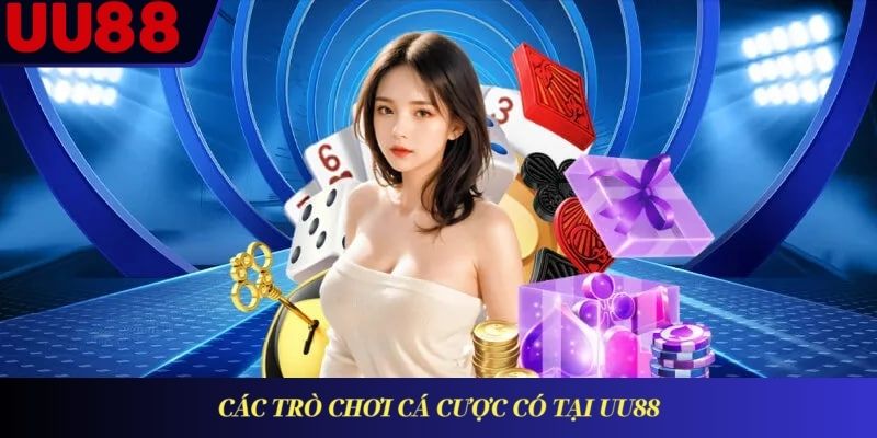 Các trò chơi cá cược có tại UU88