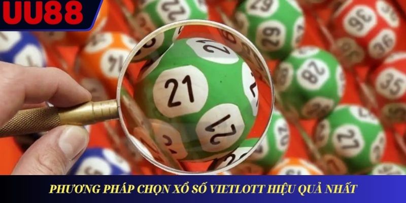 Phương pháp chọn xổ số vietlott hiệu quả nhất