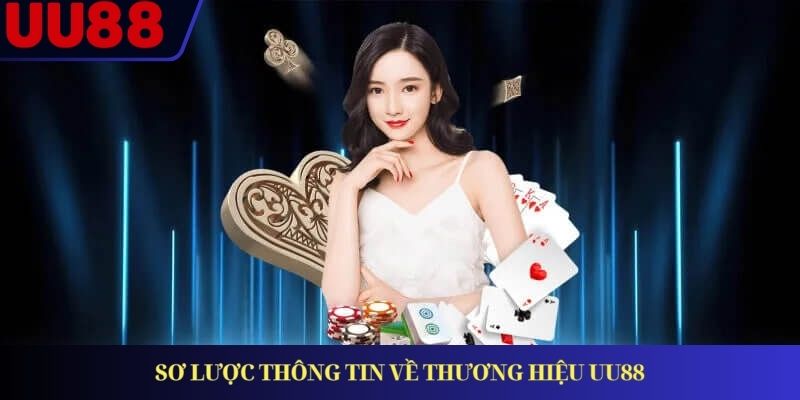 Sơ lược thông tin về thương hiệu UU88
